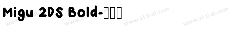 Migu 2DS Bold字体转换